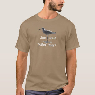 Willet -鳥のユーモア。 ちょうどどんなwilletの取得か。 tシャツ