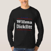 Wilma Dickfitt For Senate  Midterm Election Parody Tシャツ (正面)