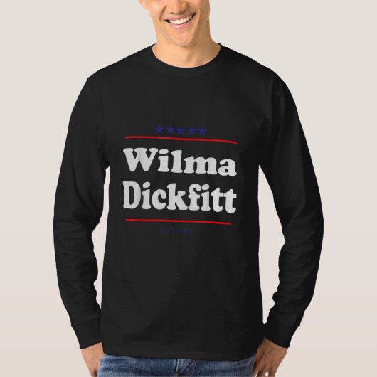 Wilma Dickfitt For Senate  Midterm Election Parody Tシャツ (正面)