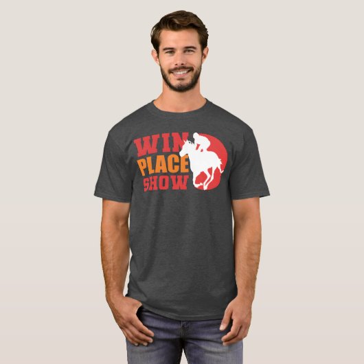 Win Place Show Equestrian Gift gift Tシャツ (正面フル)