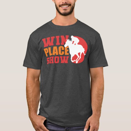 Win Place Show Equestrian Gift gift Tシャツ (正面)