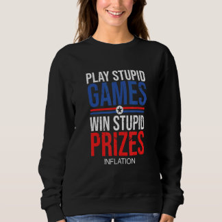 Win Stupid Prizes Inflation Sarcastic Government J スウェットシャツ
