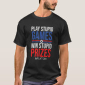 Win Stupid Prizes Inflation Sarcastic Government J Tシャツ (正面)