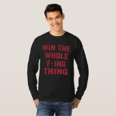 Win The Whole F ing Thing Tシャツ (正面フル)
