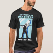 Window Washer Funny Window Washing Cleaner Quote  Tシャツ (正面)