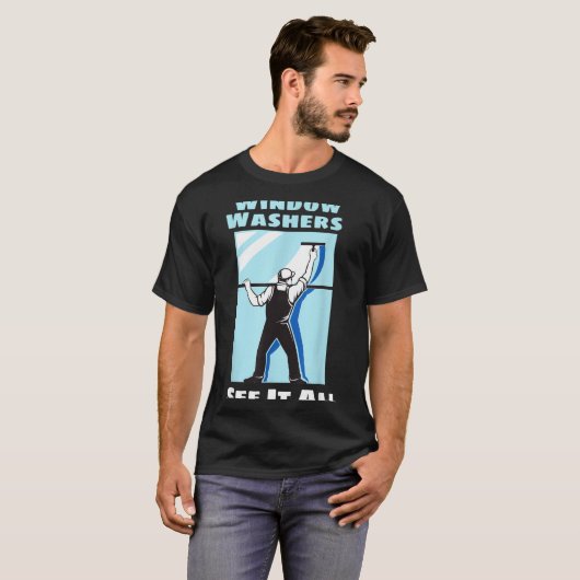 Window Washer Funny Window Washing Cleaner Quote  Tシャツ (正面フル)