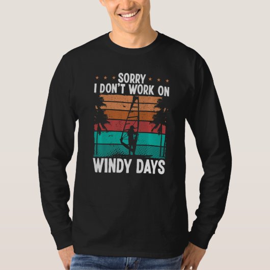 Windsurf Sorry I dont work on windy Days Windsurfe Tシャツ (正面)