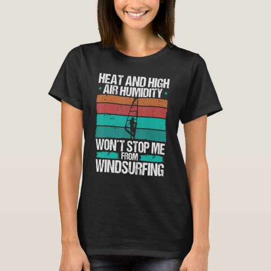 Windsurfer Heat Air Humidity Strong Wind Windsurfe Tシャツ (正面)