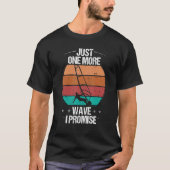 Windsurfer Just one more Wave I promise Windsurfin Tシャツ (正面)