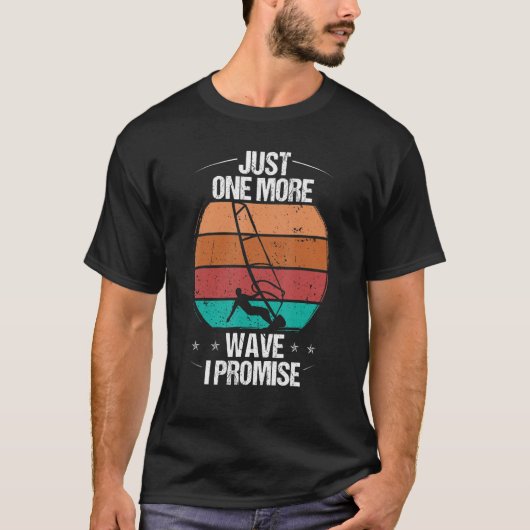 Windsurfer Just one more Wave I promise Windsurfin Tシャツ (正面)