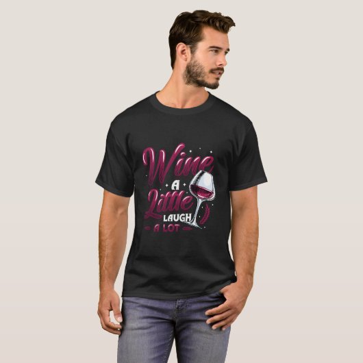Wine A Little Laugh A Lot Wine Tシャツ (正面フル)