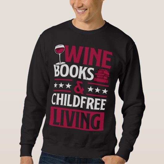 Wine Books And Childfree Living Red Wine Loving Bo スウェットシャツ (正面)