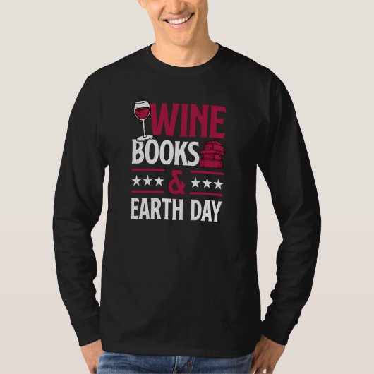 Wine Books And Earth Day Red Wine Loving Book Read Tシャツ (正面)