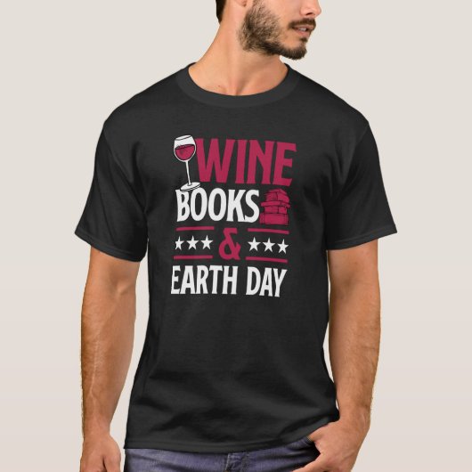 Wine Books And Earth Day Red Wine Loving Book Read Tシャツ (正面)