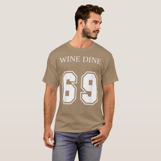 Wine Dine 69 (Front And Back) Fun - modern Tシャツ (正面フル)