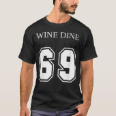 Wine Dine 69 (Front And Back) Fun Tシャツ (正面)