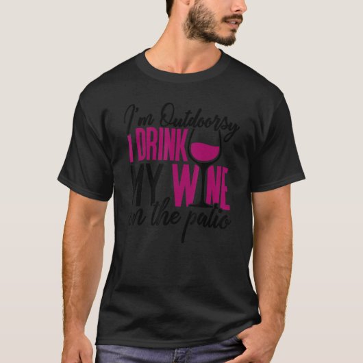 wine for women drinking wine outdoors tシャツ (正面)