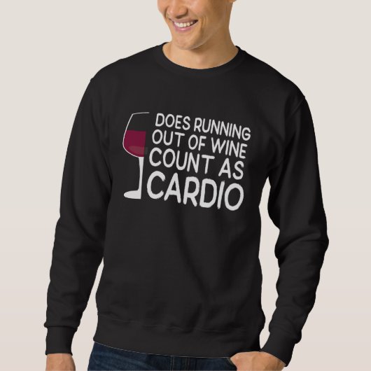 Wine Glass Does Running Out Of Wine Count As Cardi スウェットシャツ (正面)