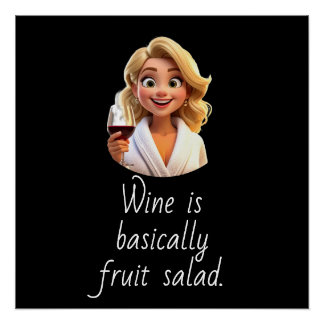 Wine is basically Fruit Salad. ポスター