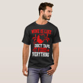 Wine Is Like Duct Tape It Fixes Everything Tシャツ (正面フル)