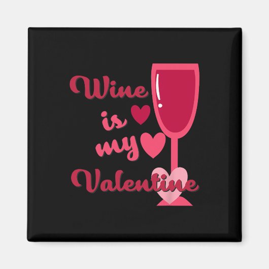 Wine Is My Valentine  マグネット (正面)