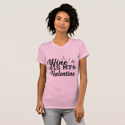 Wine Is My Valentine Funny Wine Lover Valentine Tシャツ (正面フル)