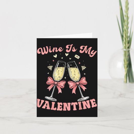 Wine Is My Valentine Heart Valentines Drink Lover  カード (正面)
