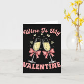 Wine Is My Valentine Heart Valentines Drink Lover  カード (黄色い花)