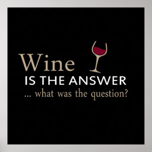 wine is the answer what was the question ポスター