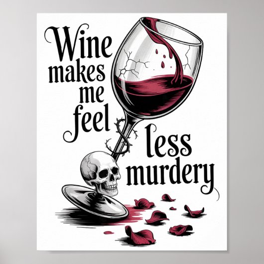 Wine Make Me Feel Less Murdery Funny Gothic Witch  ポスター (正面)