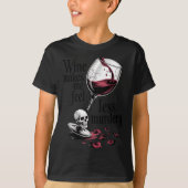Wine Make Me Feel Less Murdery Funny Gothic Witch Tシャツ (正面)