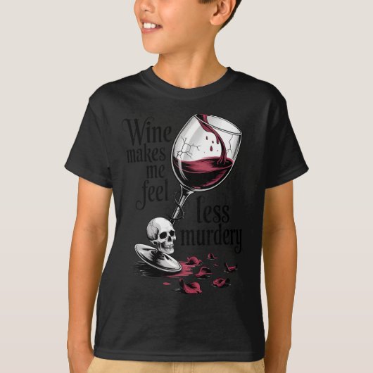 Wine Make Me Feel Less Murdery Funny Gothic Witch Tシャツ (正面)