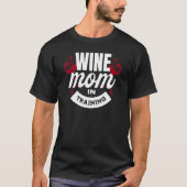 Wine Mom In Training Graphic   Saying   Tシャツ (正面)
