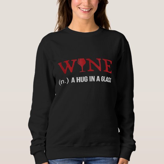 Wine n A Hug in a Glass Funny Wino Shirt スウェットシャツ (正面)