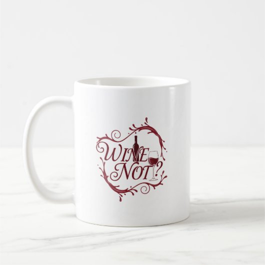 Wine Not? Elegant Wine-Themed Mug コーヒーマグカップ (左)
