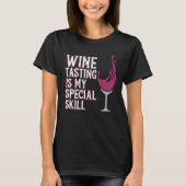 Wine Tasting Special Skill Drinker Saying Wine Gra Tシャツ (正面)