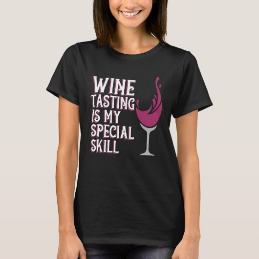 Wine Tasting Special Skill Drinker Saying Wine Gra Tシャツ (正面)