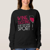Wine Tasting Sport Drinking  Drinker Sayings Graph スウェットシャツ (正面)