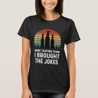 Wine Tasting Team Shirts I Brought The Jokes Retro Tシャツ