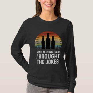 Wine Tasting Team Shirts I Brought The Jokes Retro Tシャツ