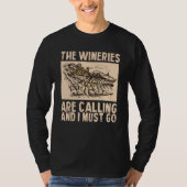 Wine The Wineries Are Calling And I Must Go Wine Tシャツ (正面)