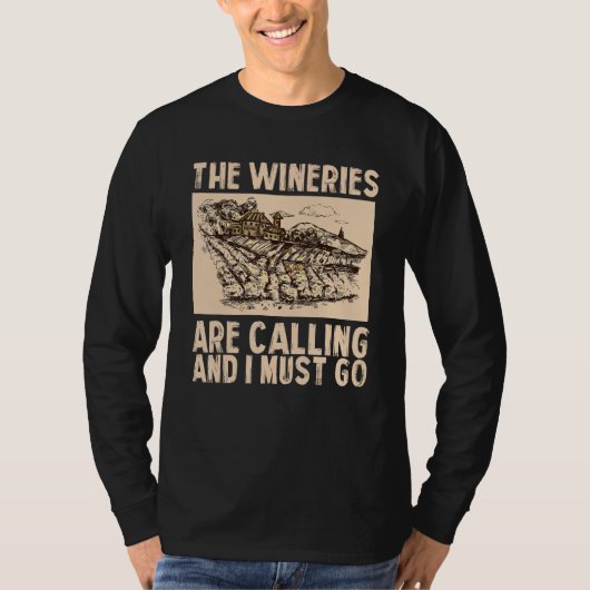Wine The Wineries Are Calling And I Must Go Wine Tシャツ (正面)