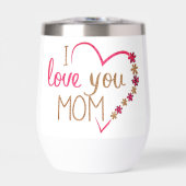 Wine tumbler I love you Mom (正面)