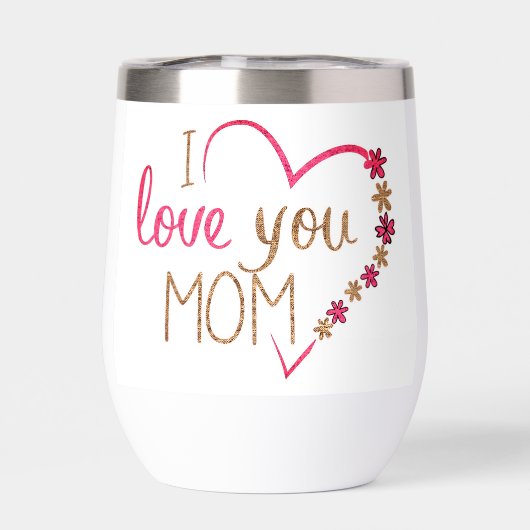 Wine tumbler I love you Mom (背面)