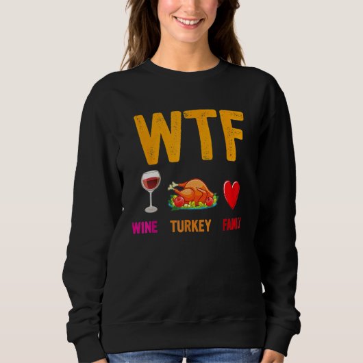 Wine Turkey Family  WTF  Thanksgiving スウェットシャツ (正面)