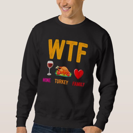 Wine Turkey Family  WTF  Thanksgiving スウェットシャツ (正面)