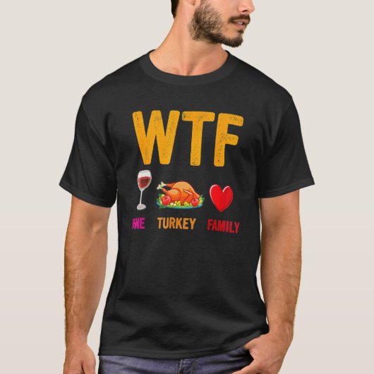 Wine Turkey Family  WTF  Thanksgiving Tシャツ (正面)