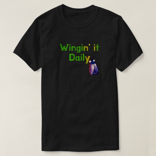 Wingin It Daily Funny Bug Humor Tシャツ (デザイン正面)