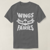 Wings Are For Fairies Design for a Helicopter Pilo Tシャツ (デザイン正面)