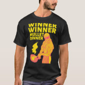 Winner Winner Mullet Dinner Party In The Back  2 Tシャツ (正面)